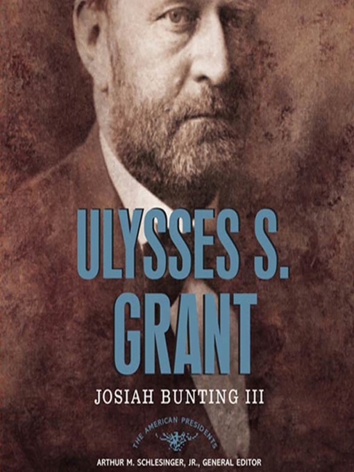Title details for Ulysses S. Grant by Josiah Bunting, III - Available
